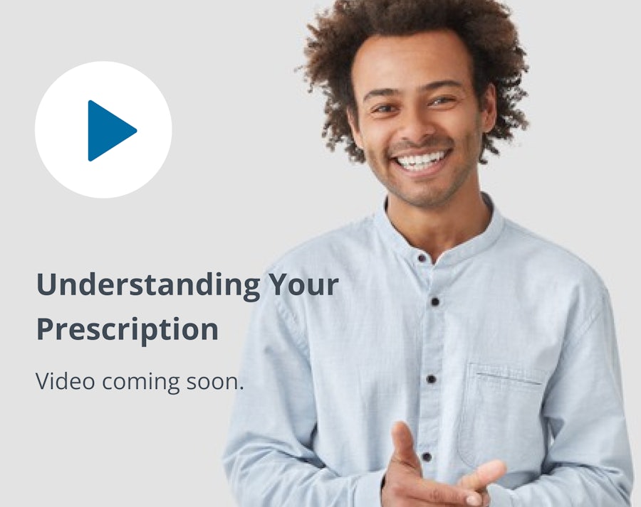 Place holder image for video coming soon on how to understand your prescription