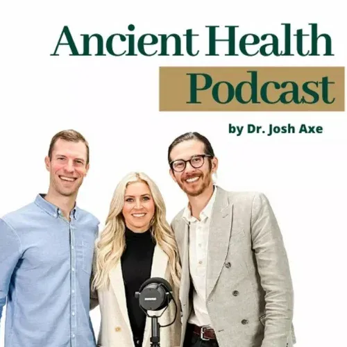 Ancient Health Podcast by Dr. Josh Axe