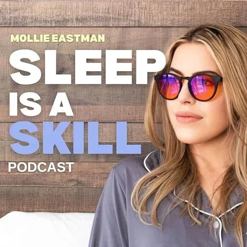 Mollie Eastman; Sleep is a Skill Podcast