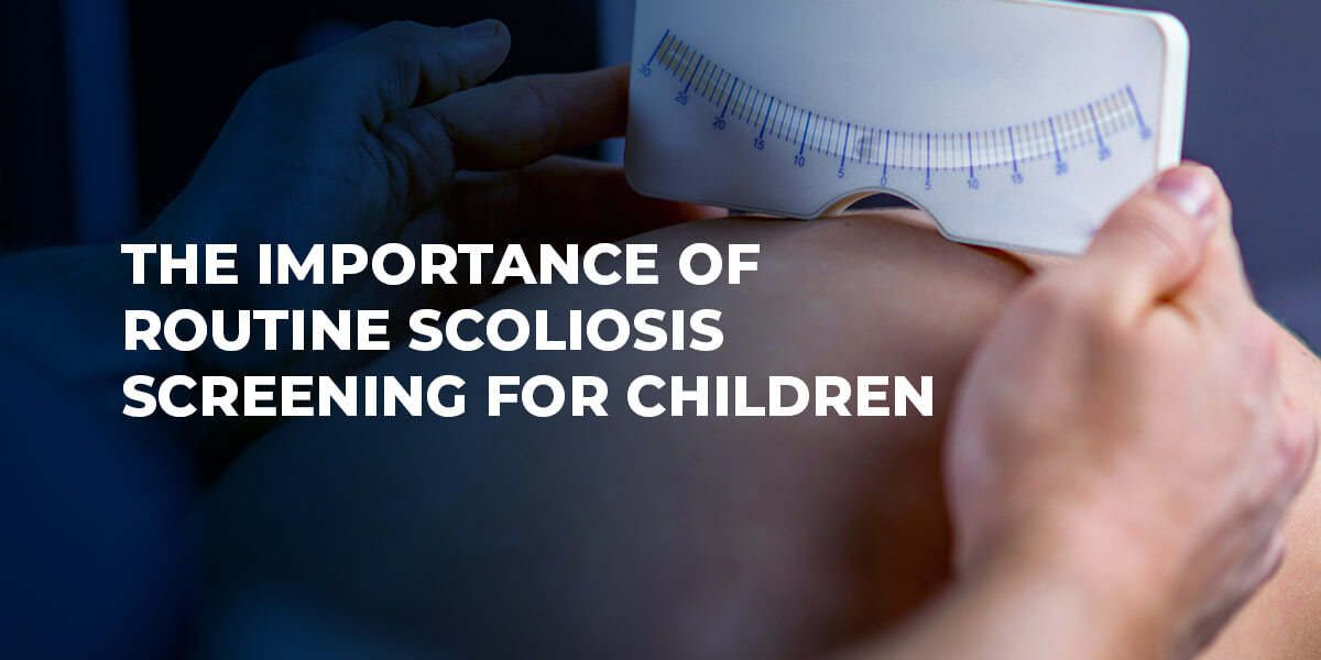 The Importance of Routine Scoliosis Screening for Children