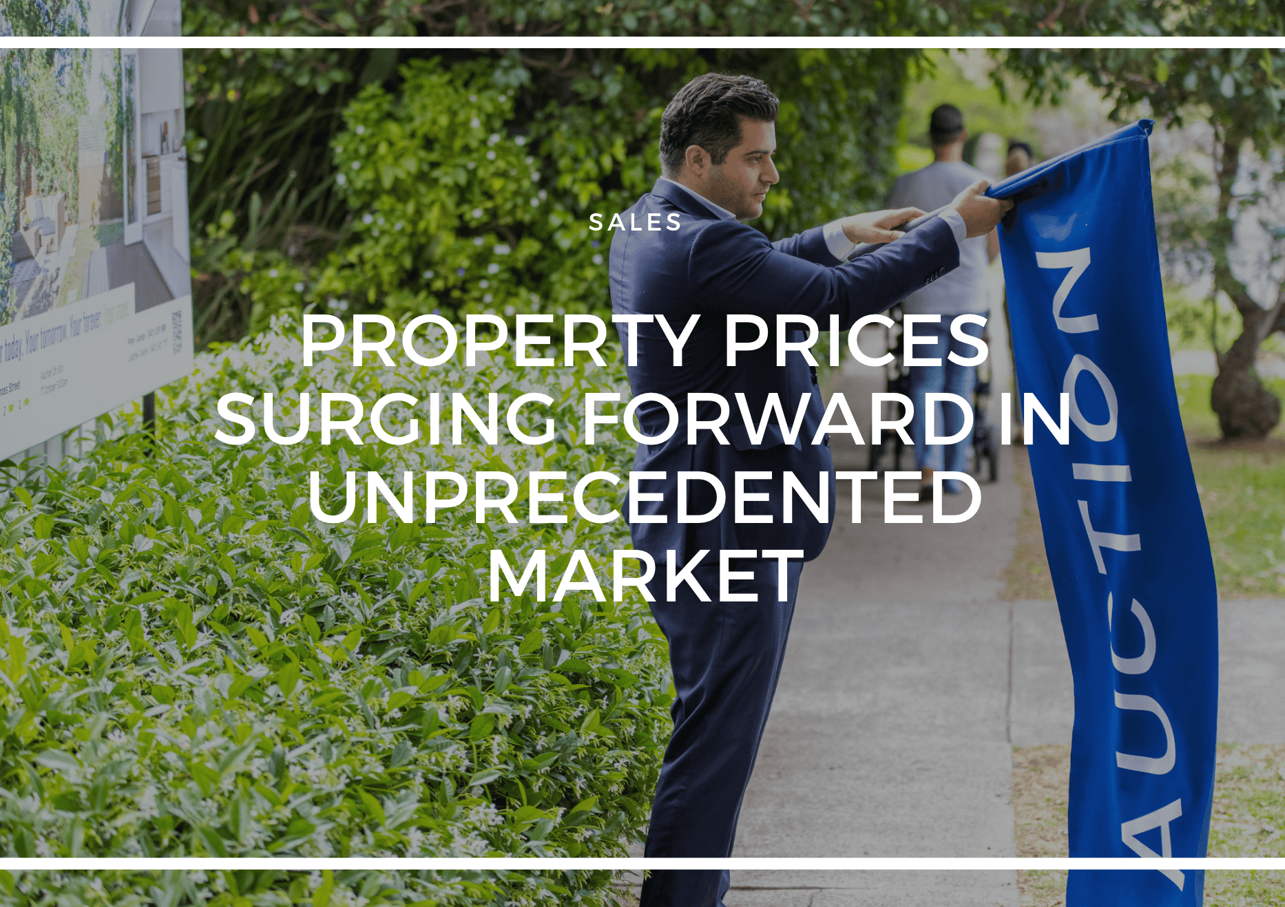 PROPERTY PRICES SURGING FORWARD IN UNPRECEDENTED MARKET