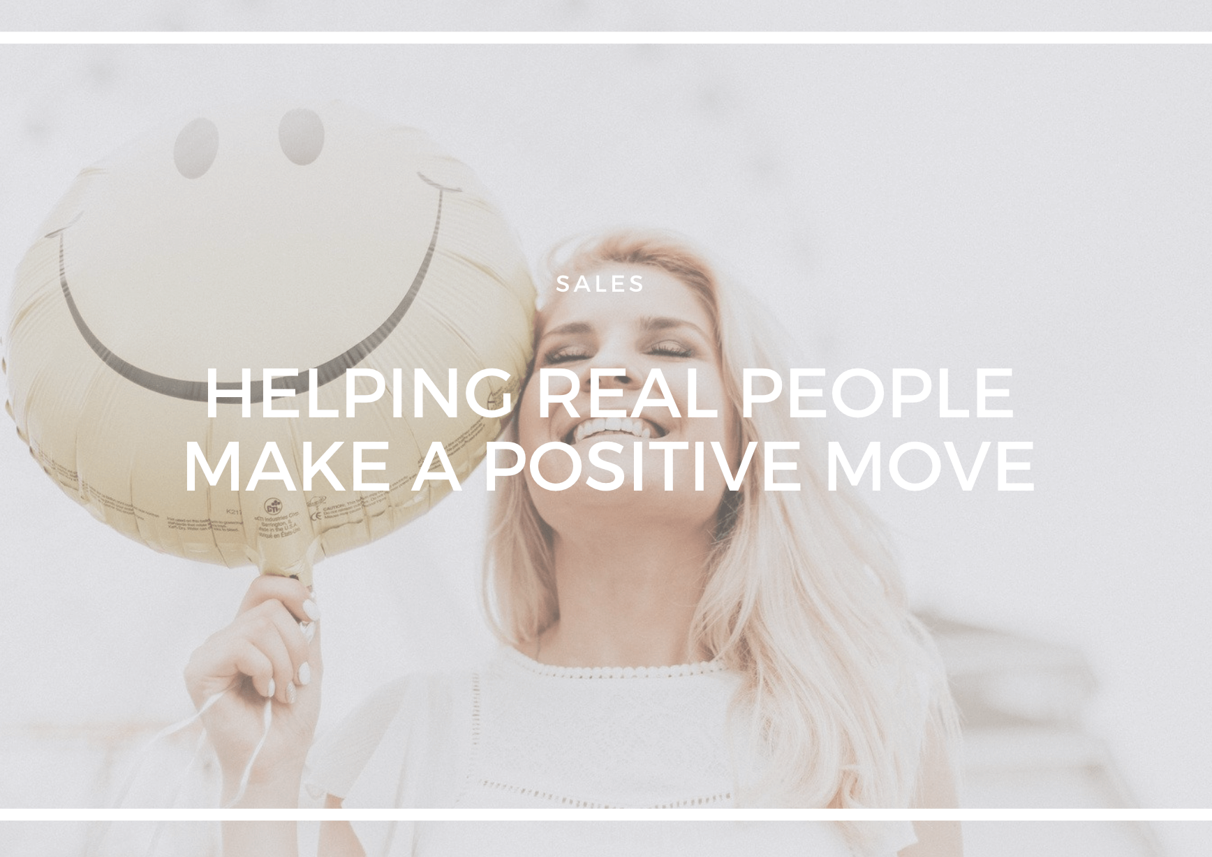 HELPING REAL PEOPLE MAKE A POSITIVE MOVE