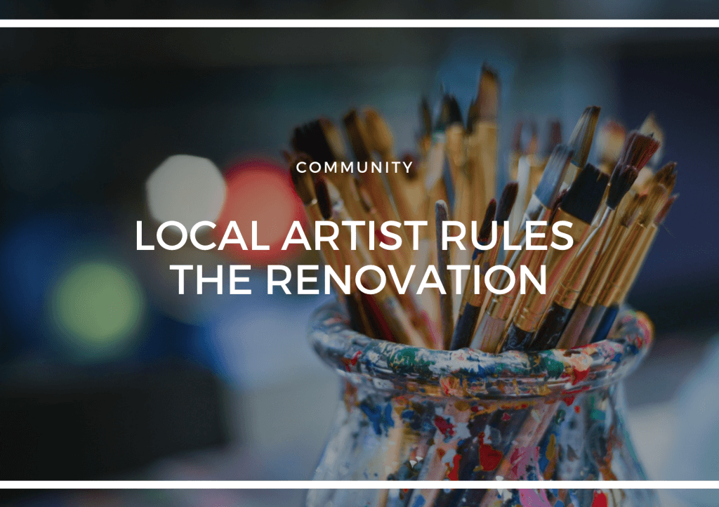 LOCAL ARTIST RULES THE RENOVATION ON HOUSE RULES
