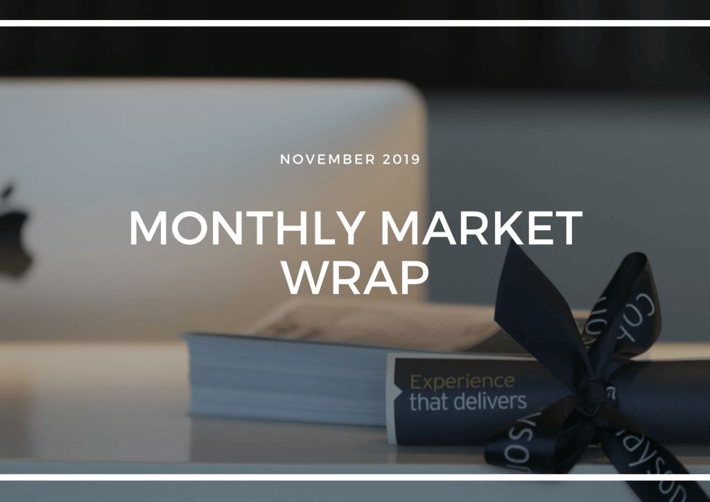 MONTHLY MARKET WRAP - NOVEMBER 2019