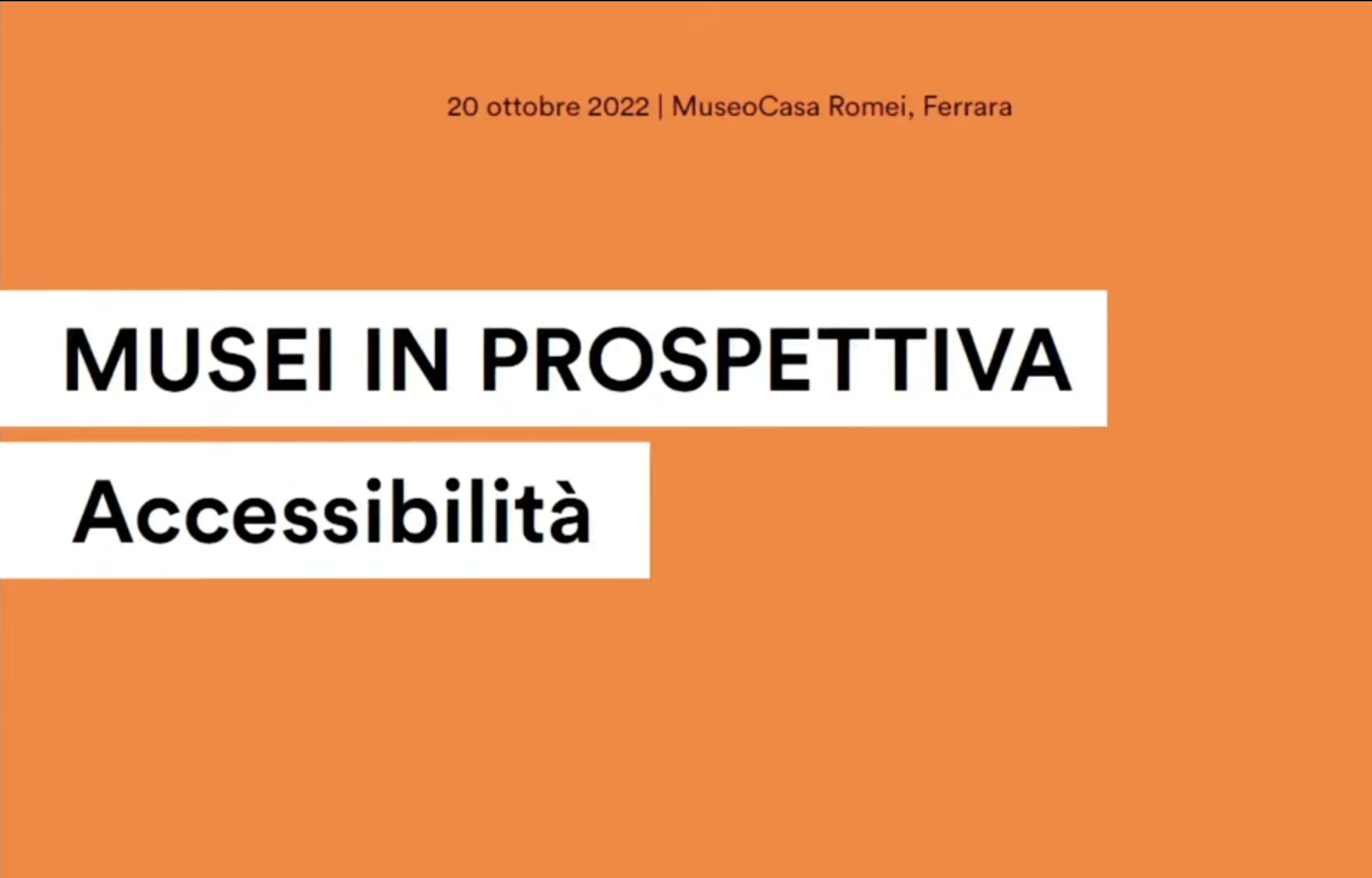 Video dell'incontro "Musei e accessibilità"