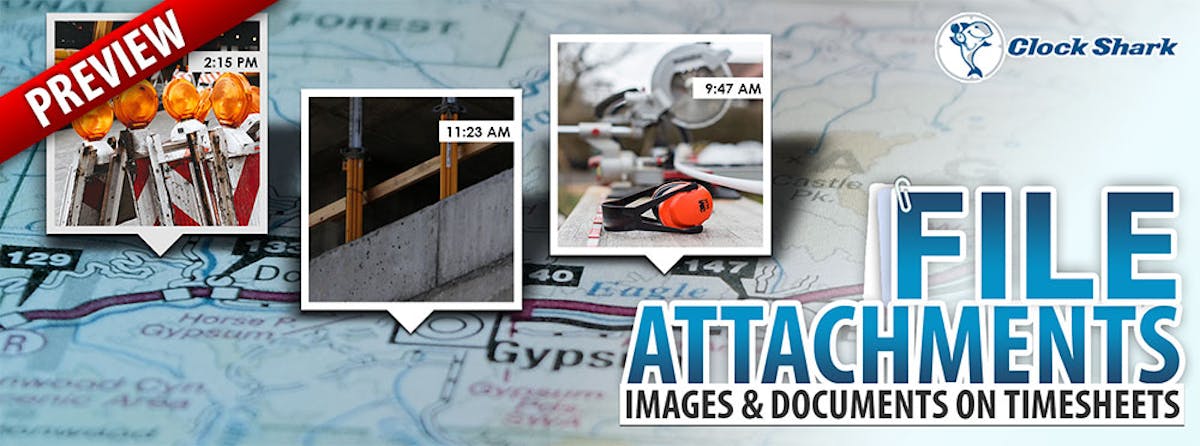 New ClockShark Feature: File Attachments New ClockShark Feature: File Attachments
