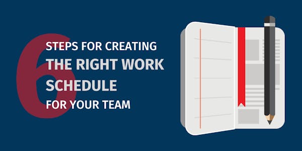 Creating The Right Work Schedule for Your Team