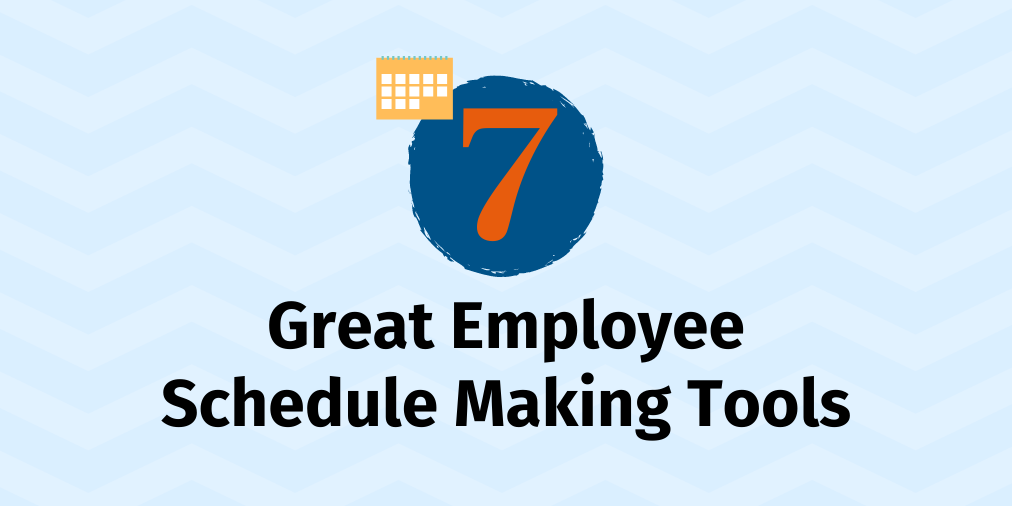 7 Great Employee Schedule Making Tools