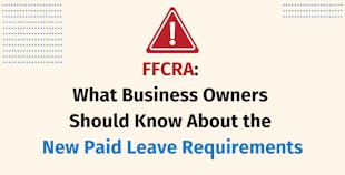 Families First Coronavirus Response Act: What Business Owners Should Know About the New Paid Leave Requirements Families First Coronavirus Response Act: What Business Owners Should Know About the New Paid Leave Requirements
