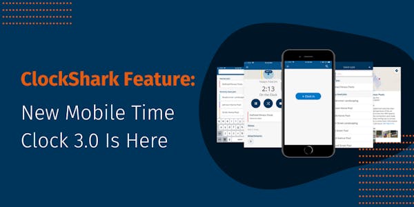 ClockShark Feature: New Mobile Time Clock 3.0 Is Here ClockShark Feature: New Mobile Time Clock 3.0 Is Here