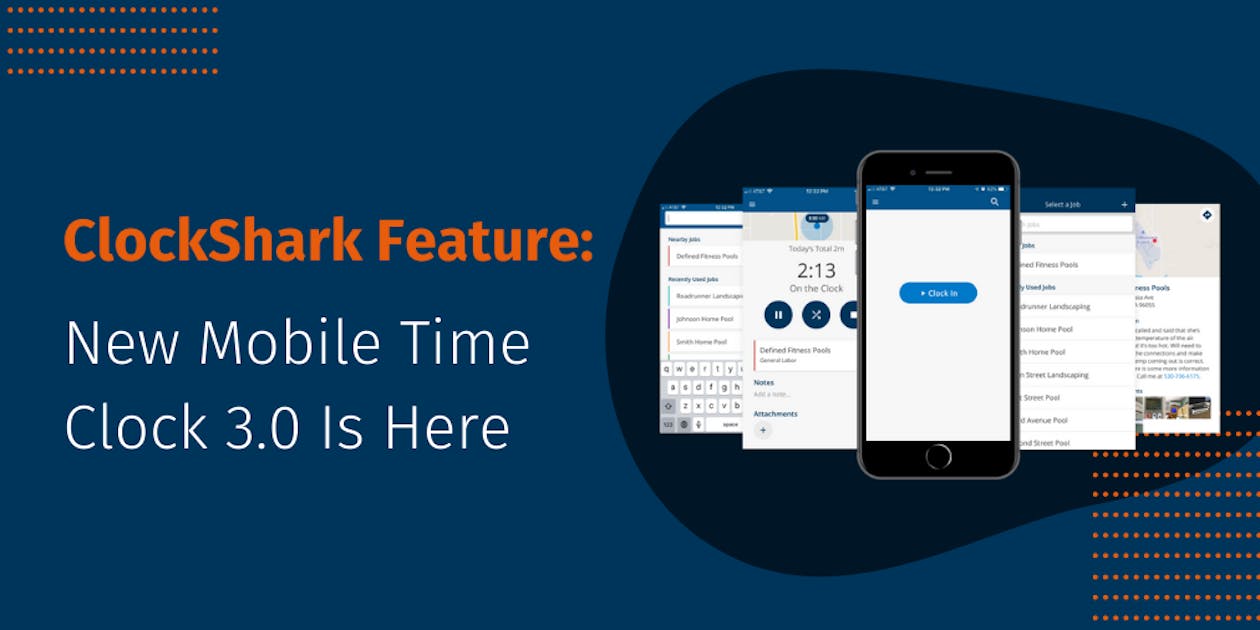 ClockShark Feature New Mobile Time Clock 3.0 Is Here