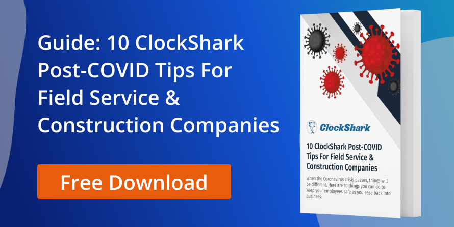 10 ClockShark Post-COVID Tips for Field Service & Construction Companies