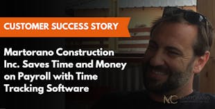 Martorano Construction Inc. Saves Time and Money on Payroll with Time Tracking Software Martorano Construction Inc. Saves Time and Money on Payroll with Time Tracking Software