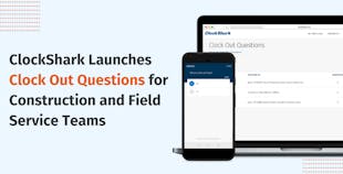 ClockShark Launches Clock Out Questions for Construction and Field Service Teams ClockShark Launches Clock Out Questions for Construction and Field Service Teams