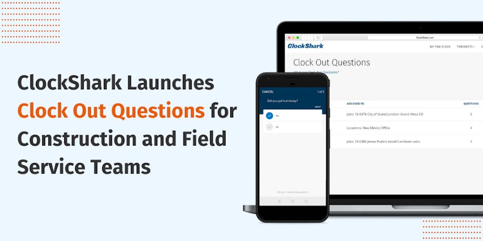 ClockShark Launches Clock Out Questions for Construction and Field Service Teams