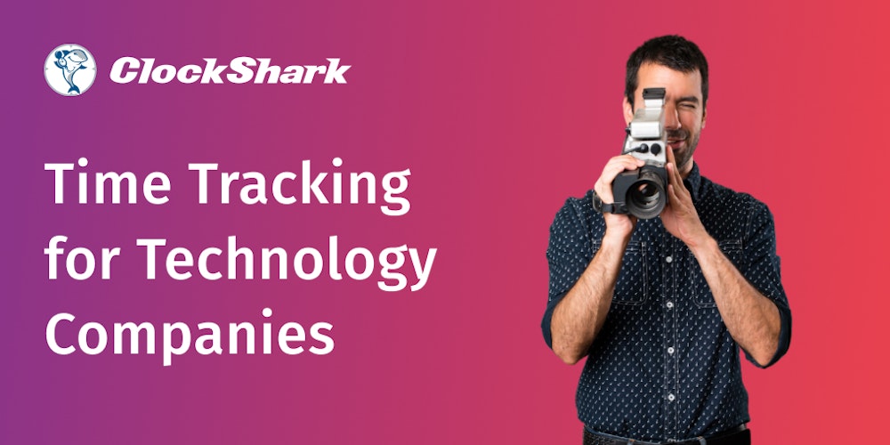 Time Tracking for Technology & Audio/Video Companies ClockShark