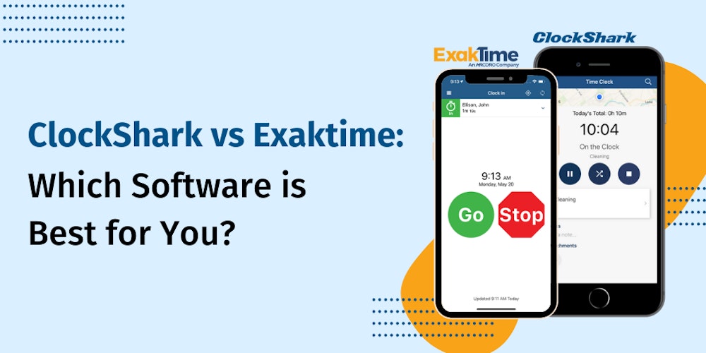 ClockShark vs Exaktime Which Software is Best for You?