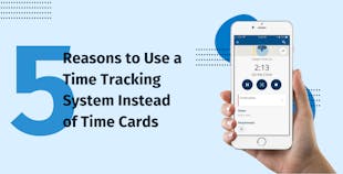 5 Reasons to Use a Time Tracking System Instead of Time Cards 5 Reasons to Use a Time Tracking System Instead of Time Cards