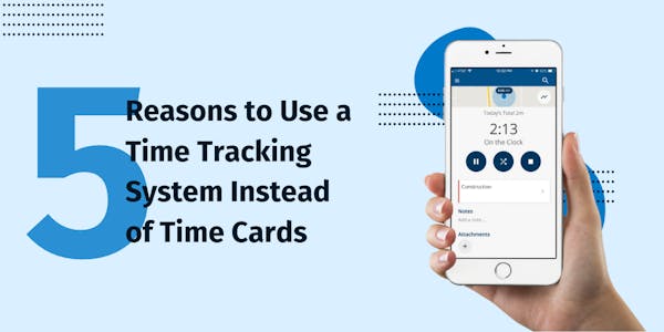 5 Reasons to Use a Time Tracking System Instead of Time Cards