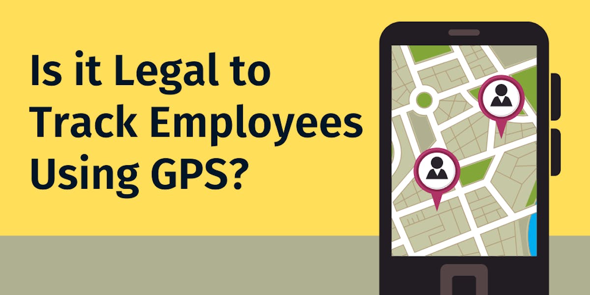 Is it Legal to Track Employees Using GPS?