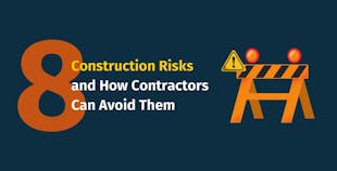 8 Construction Risks and How Contractors Can Avoid Them 8 Construction Risks and How Contractors Can Avoid Them
