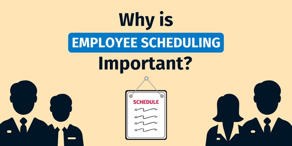 Why Is Employee Scheduling Important?