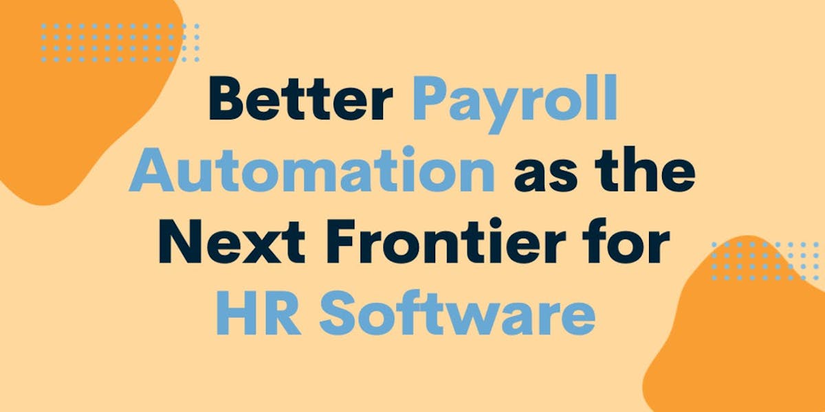 Better Payroll Automation as the Next Frontier for HR Software