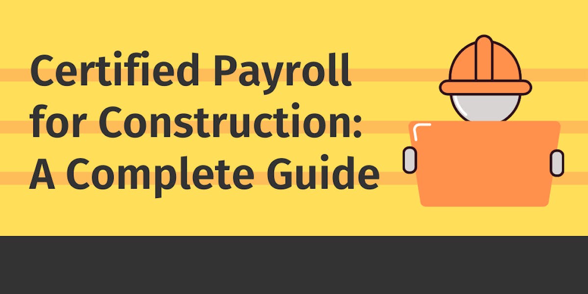 Certified Payroll for Construction: A Complete Guide