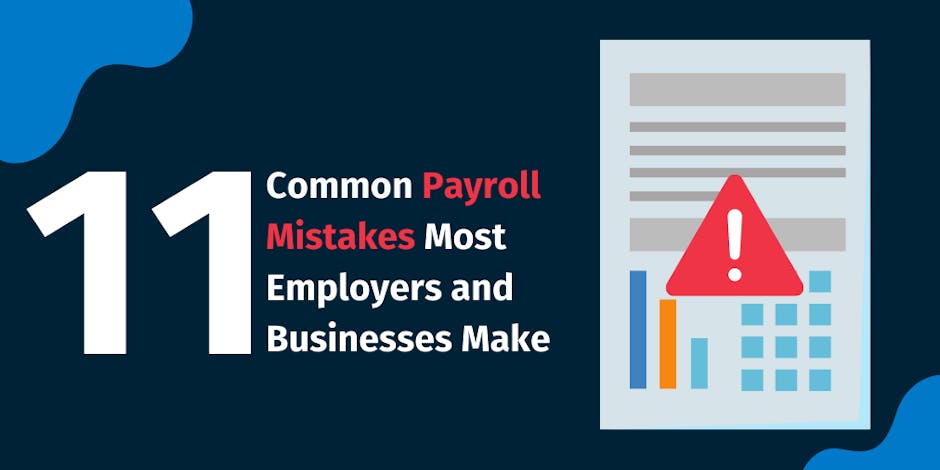 Common Payroll Mistakes Most Employers and Businesses Make
