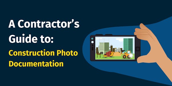 A Contractor’s Guide to Construction Photo Documentation A Contractor’s Guide to Construction Photo Documentation