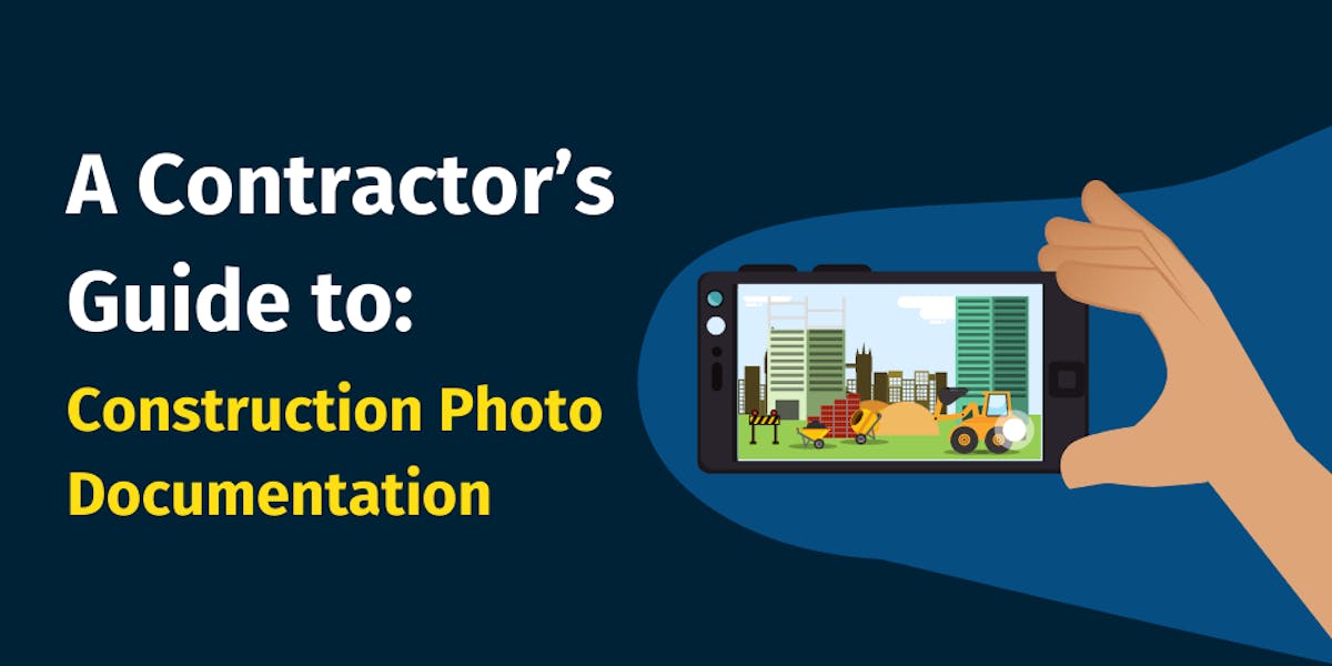 A Contractor’s Guide to Construction Photo Documentation A Contractor’s Guide to Construction Photo Documentation
