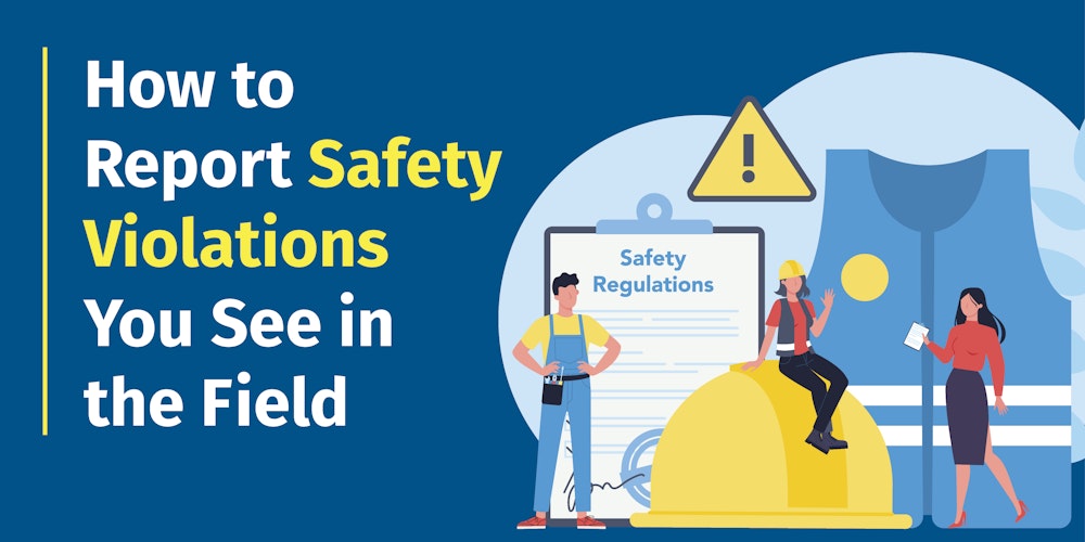 How to Report Safety Violations You See in the Field