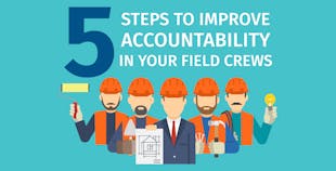 Steps to Improve Accountability in Your Field Crews