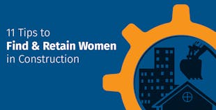 11 Tips to find and retain women in construction