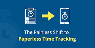 The painless shift to paperless time tracking