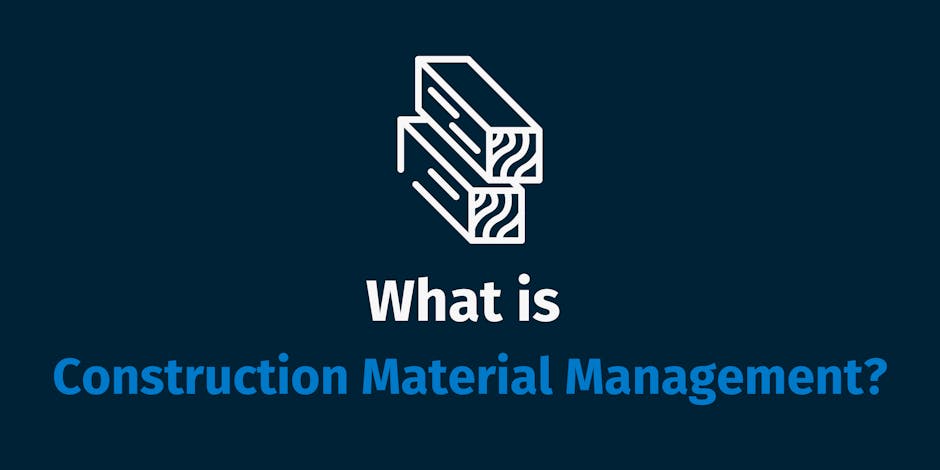 What is Construction Material Management