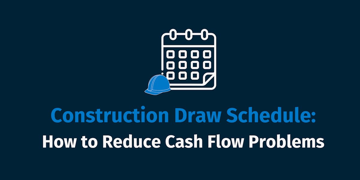 Construction Draw Schedule: How to Reduce Cash Flow Problems