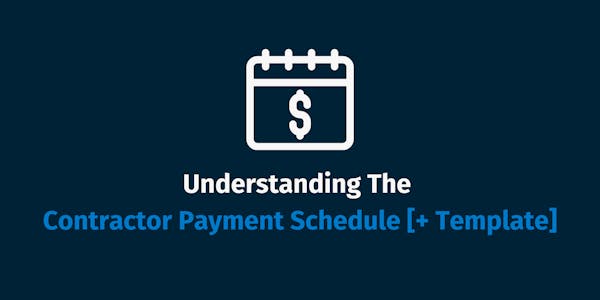 Understanding The Contractor Payment Schedule Understanding The Contractor Payment Schedule