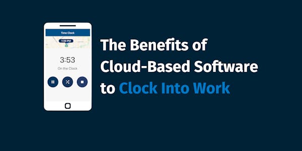 The Benefits of Cloud-Based Software to Clock Into Work The Benefits of Cloud-Based Software to Clock Into Work