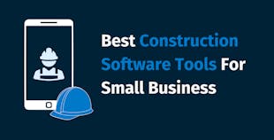 Best Construction Software Tools For Small Business