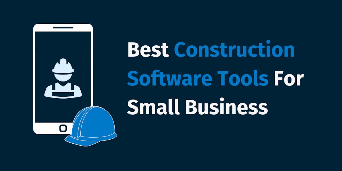Best Construction Software Tools For Small Business Best Construction Software Tools For Small Business
