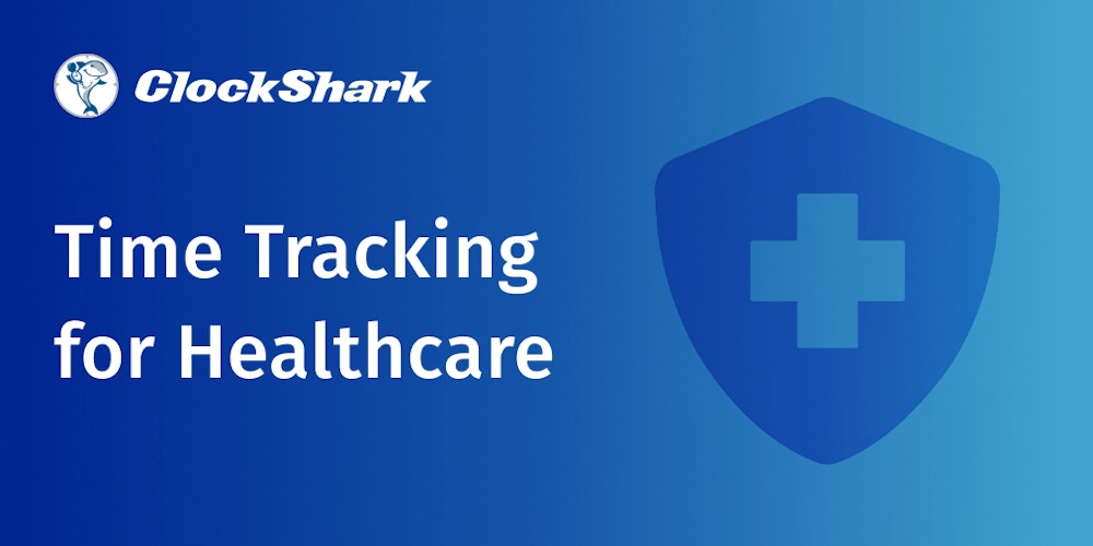 Healthcare Time Tracking ClockShark ClockShark