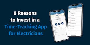 Reasons To Invest in a Time-Tracking App for Electricians