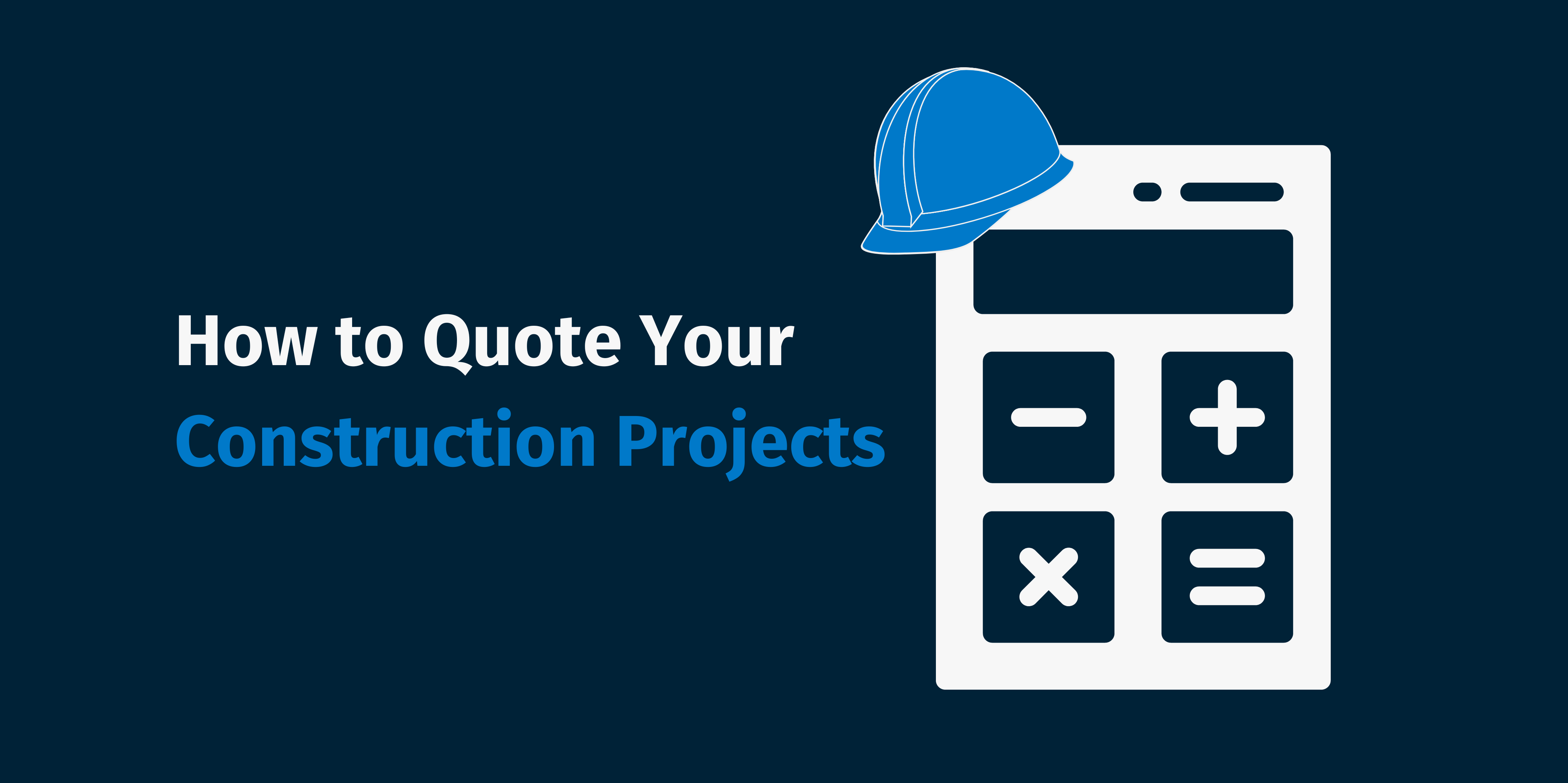 How to Quote Your Construction Projects