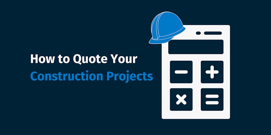 How to Quote Your Construction Projects