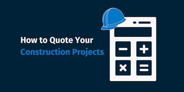 How to Quote Your Construction Projects