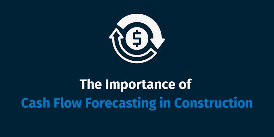 The Importance of Cash Flow Forecasting in Construction