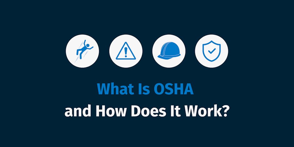 What Is OSHA and How Does It Work