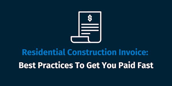 Residential Construction Invoice Best Practices To Get You Paid Fast Residential Construction Invoice Best Practices To Get You Paid Fast