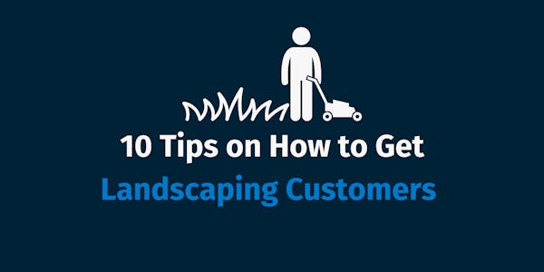 How to Get Landscaping Customers How to Get Landscaping Customers